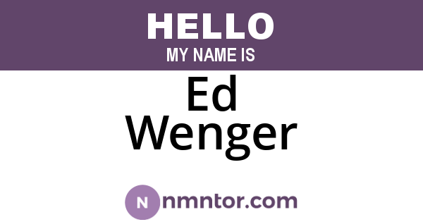 Ed Wenger