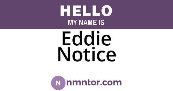 Eddie Notice