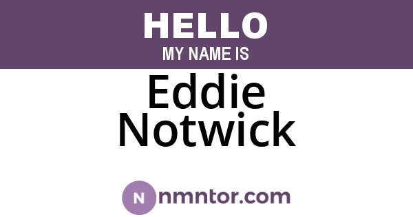 Eddie Notwick