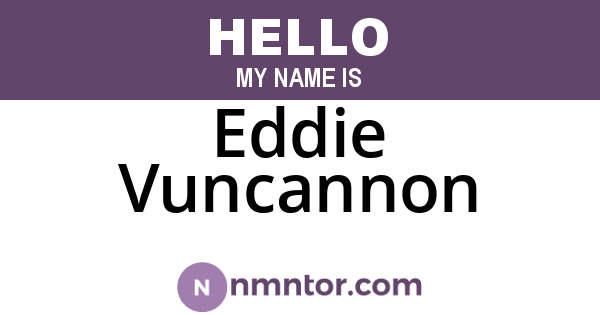 Eddie Vuncannon