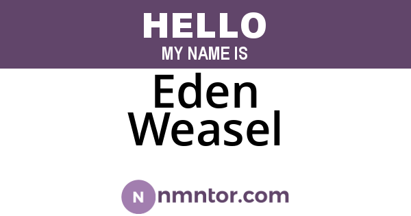 Eden Weasel