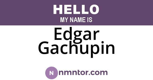 Edgar Gachupin