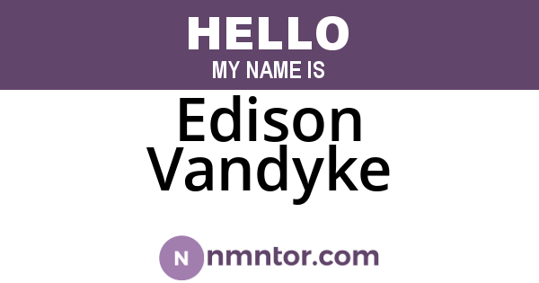 Edison Vandyke