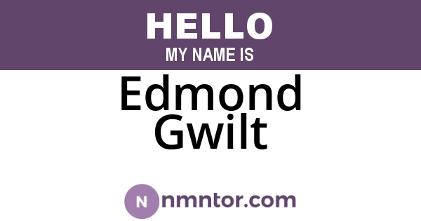 Edmond Gwilt