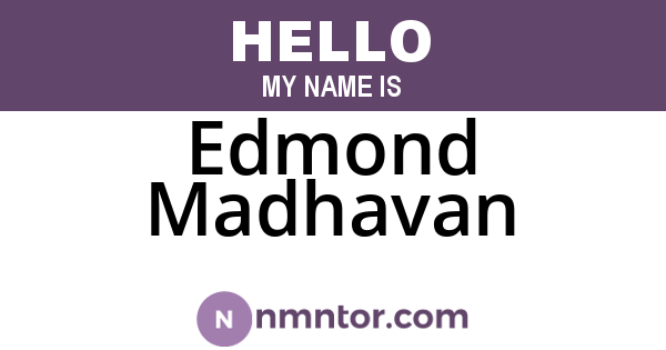 Edmond Madhavan