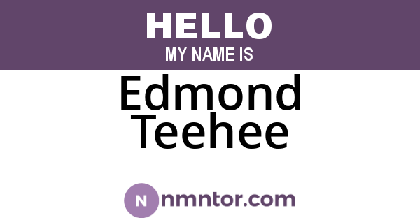 Edmond Teehee
