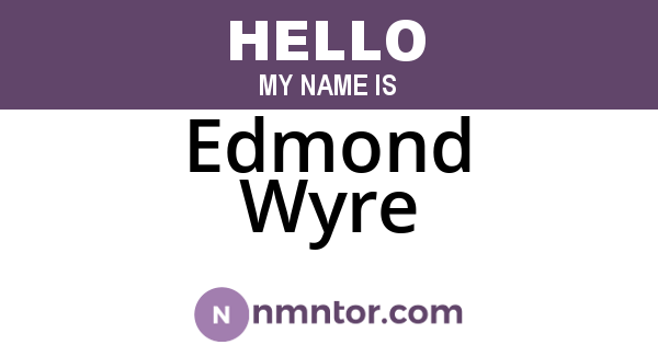 Edmond Wyre