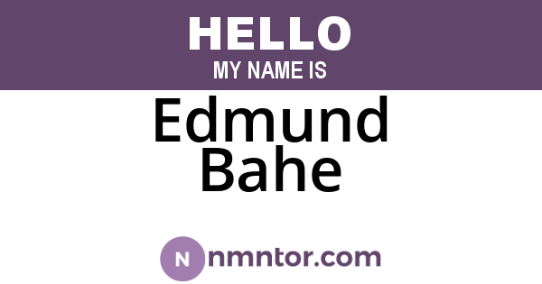 Edmund Bahe