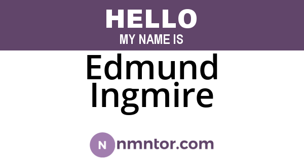 Edmund Ingmire
