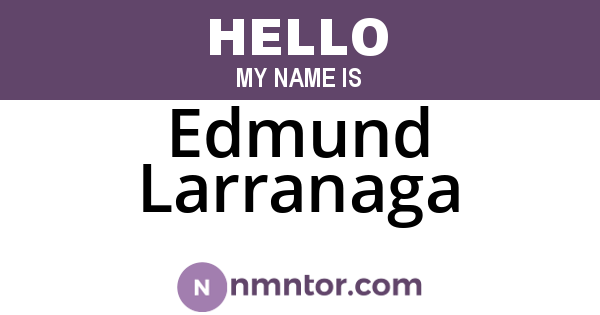 Edmund Larranaga