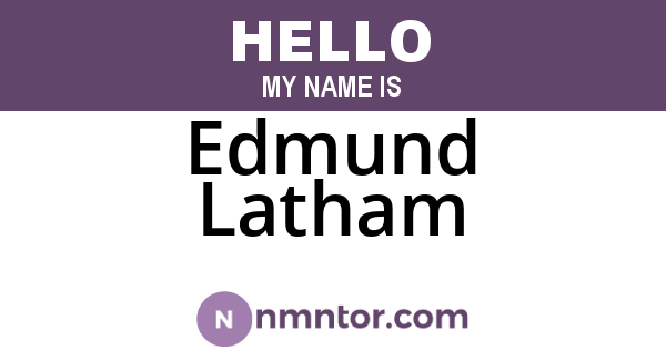 Edmund Latham