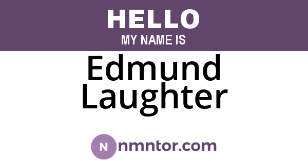 Edmund Laughter