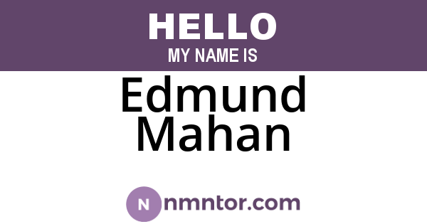 Edmund Mahan