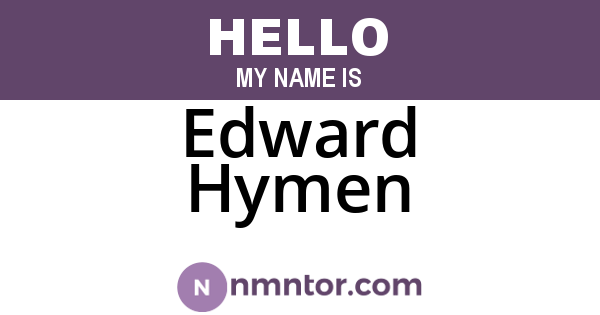 Edward Hymen