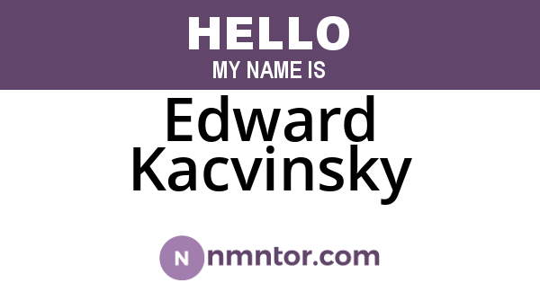 Edward Kacvinsky