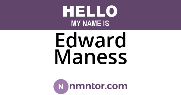 Edward Maness