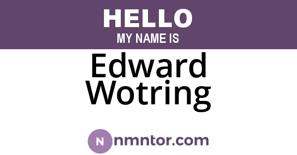 Edward Wotring