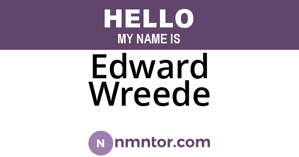 Edward Wreede