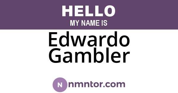 Edwardo Gambler