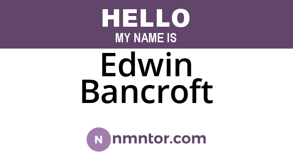 Edwin Bancroft