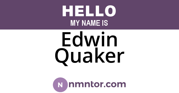 Edwin Quaker