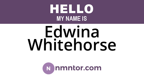 Edwina Whitehorse