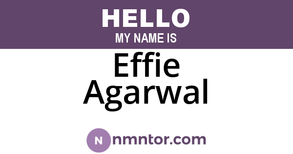 Effie Agarwal