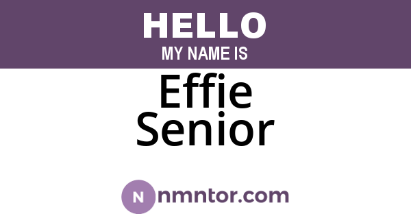 Effie Senior