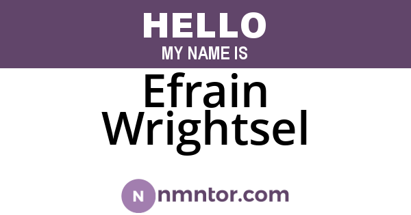 Efrain Wrightsel
