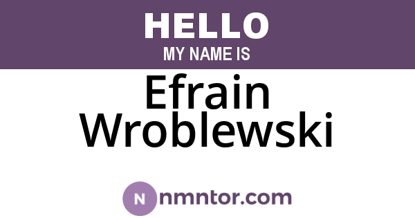 Efrain Wroblewski