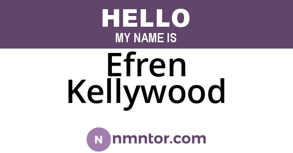 Efren Kellywood