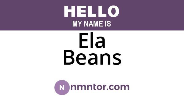 Ela Beans