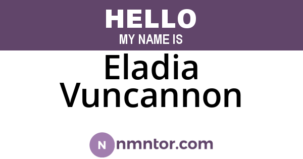 Eladia Vuncannon