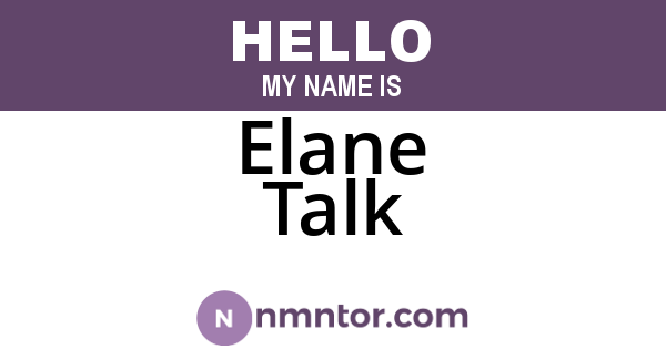 Elane Talk