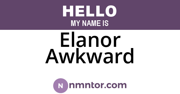 Elanor Awkward