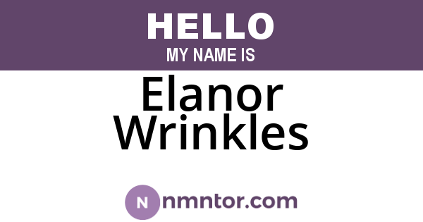 Elanor Wrinkles