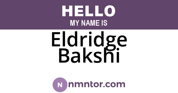 Eldridge Bakshi