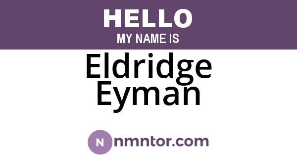 Eldridge Eyman