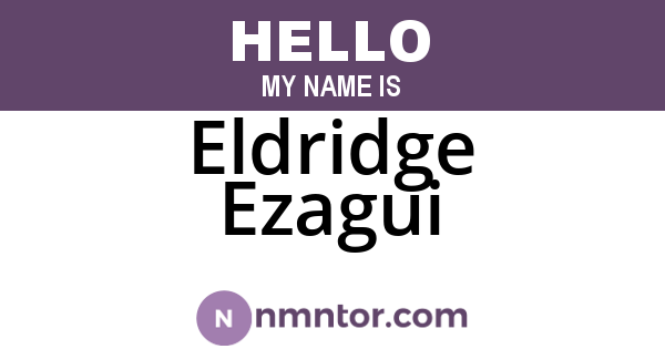 Eldridge Ezagui