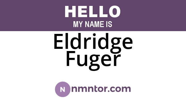 Eldridge Fuger