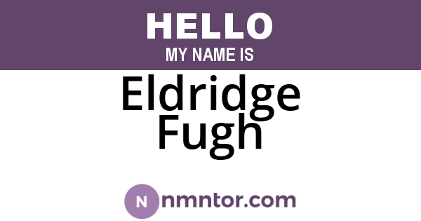 Eldridge Fugh