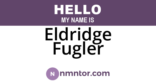 Eldridge Fugler