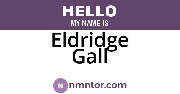 Eldridge Gall