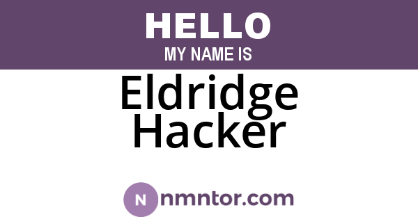 Eldridge Hacker