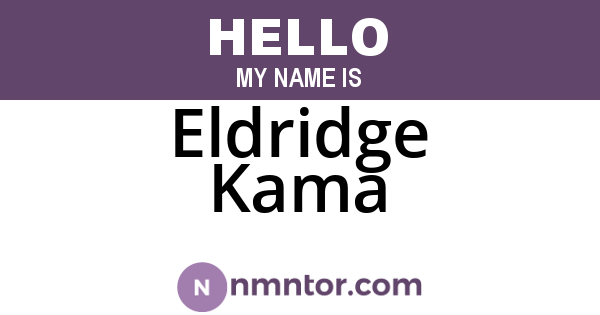 Eldridge Kama