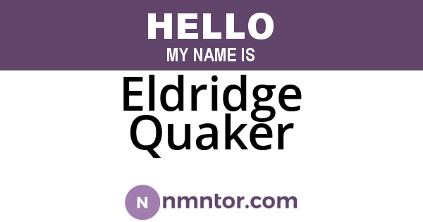 Eldridge Quaker
