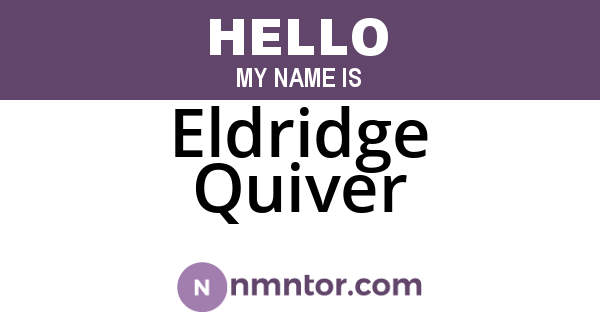 Eldridge Quiver