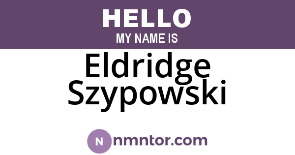 Eldridge Szypowski