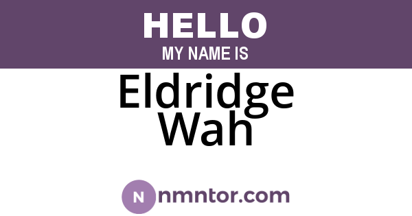 Eldridge Wah