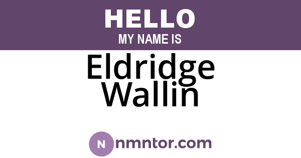 Eldridge Wallin